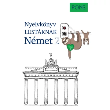 PONS Nyelvkönyv lustáknak Német 2 PONS Nyelvkönyv lustáknak Német 2